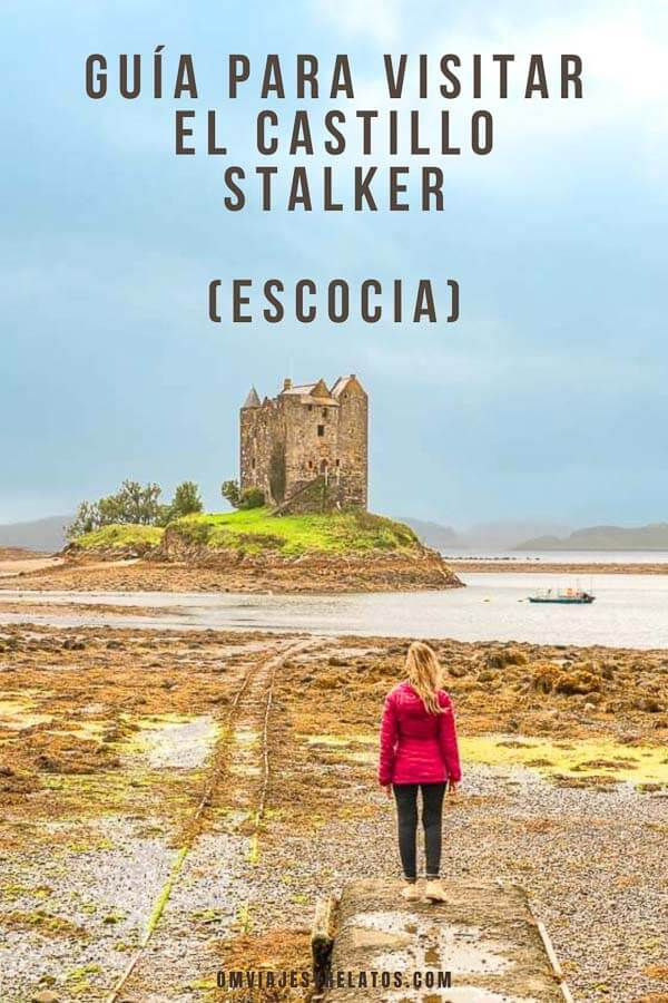 Guía para visitar el Castillo de Stalker de Escocia