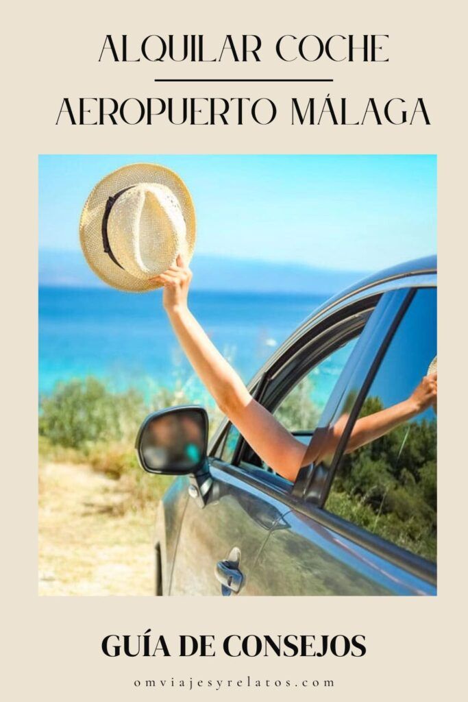 Guía de consejos para alquilar un coche en el aeropuerto de Málaga: Todo lo que debes saber y mi experiencia #Malaga #consejosviaje #Spain