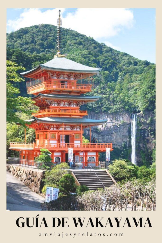 Qué ver en Wakayama: Guía completa para visitar el Japón más espiritual.