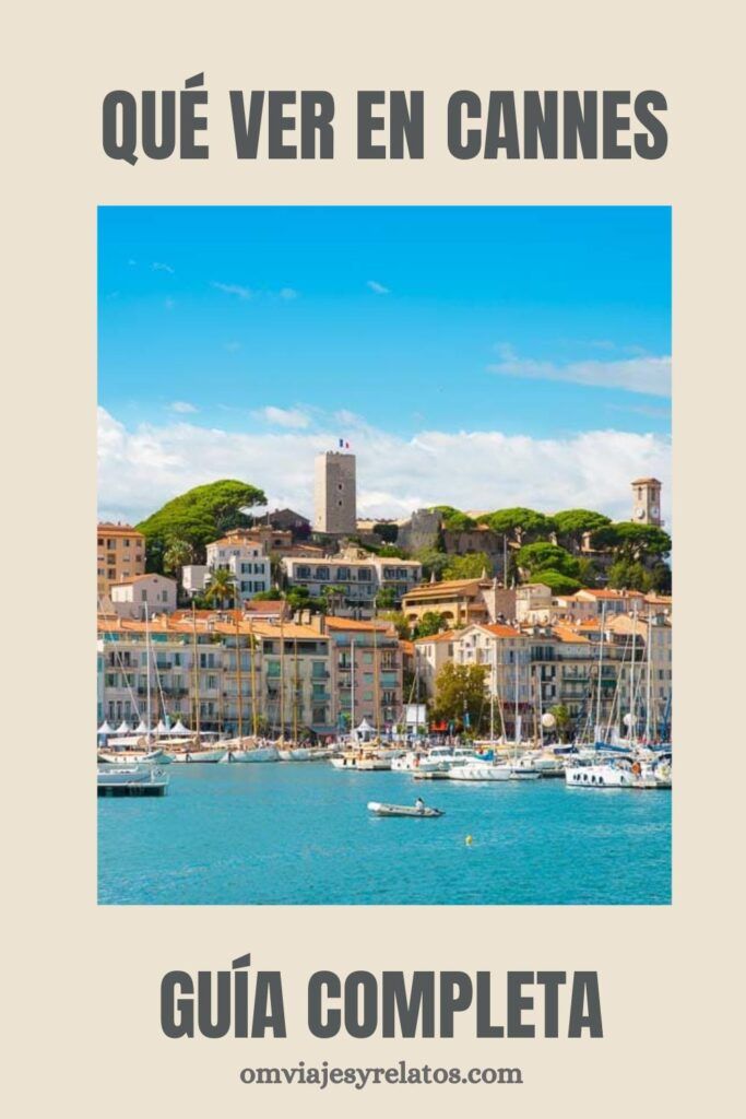 Guía completa de los lugares que ver en Cannes, con consejos, mapas y sitios recomendados para comer y dormir.