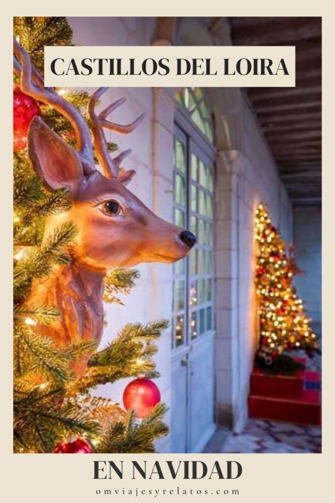 Guía completa para visitar los Castillos del Loira en Navidad con fechas, horarios y recomendaciones #Francia #Navidad #Viajes #Europa